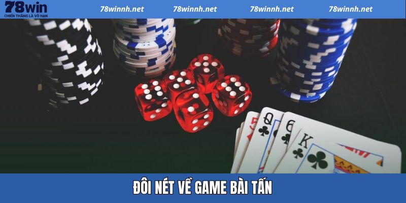 Đôi nét về game bài Tấn